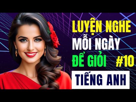 Luyện Nghe Tiếng Anh Mỗi Ngày