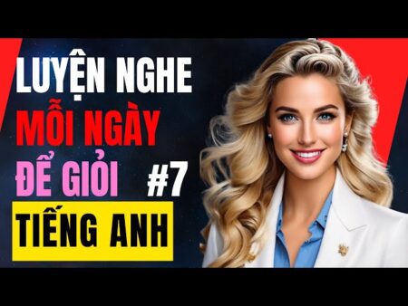 Luyện Nghe Tiếng Anh Mỗi Ngày