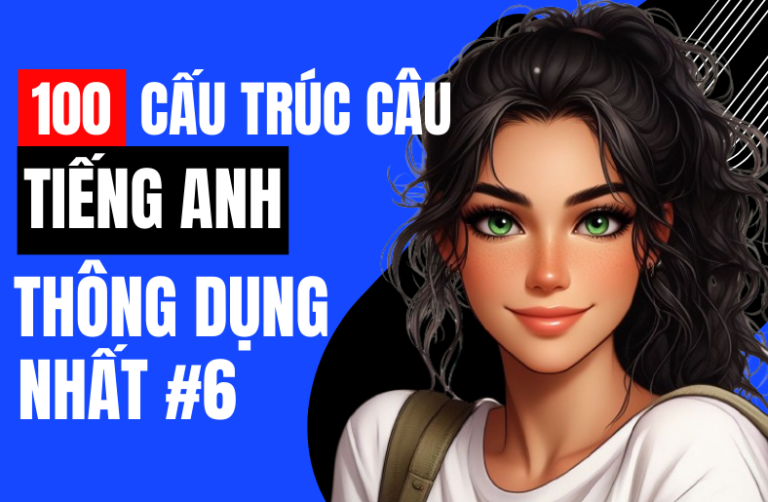 Những Cấu Trúc Câu Thông Dụng Nhất