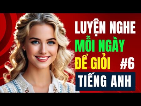 Luyện Nghe Tiếng Anh Mỗi Ngày
