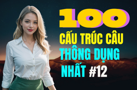 Cấu trúc câu tiếng anh thông dụng