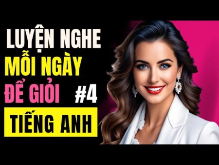 Luyện Nghe Tiếng Anh Mỗi Ngày