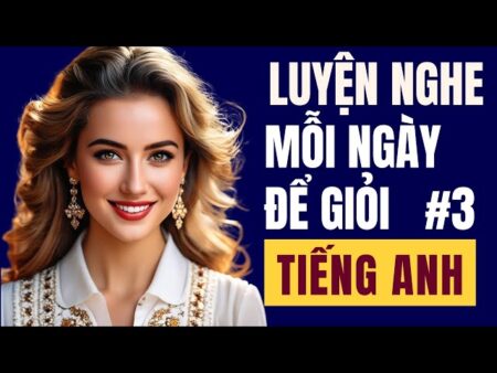 Luyện Nghe Tiếng Anh Mỗi Ngày