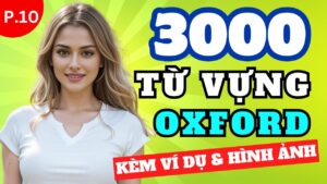 TRỌN BỘ 3000 TỪ VỰNG OXFORD Thông Dụng Nhất