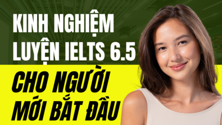 Luyện Thi Ielts 6.5 Cho Người Mới Bắt Đầu